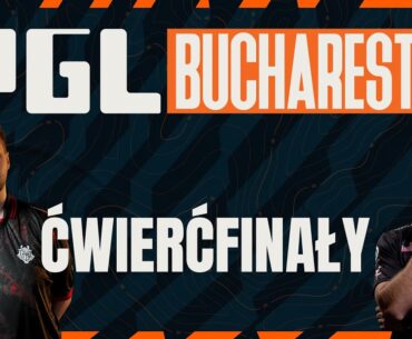 PGL Bucharest | 18+ | 2025 | Ćwierćfinały
