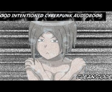 A short cyberpunk audiobook kind of about the absurdity of good intentions. Of course, there's a cult involved. Liking anime is a plus. Don't complain if anime isn't your thing.