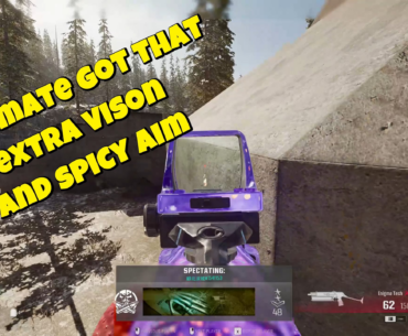Teammate got that extra sense vision and aim