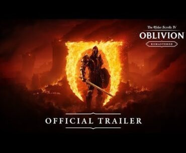 The Elder Scrolls IV: Oblivion Remastered — Official Trailer