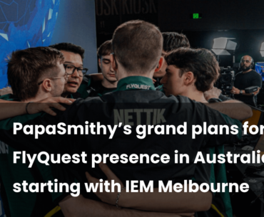 FlyQuest president PapaSmithy: “It's important to me that FlyQuest is not just the name on a paycheck”