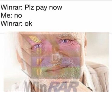 Too real WinRAR meme…