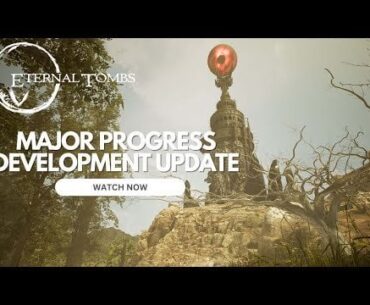 Eternal Tombs - Major Development Update