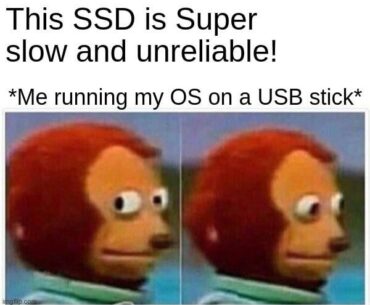 My SSD broke, now I must endure the pain of running my OS on a USB stick till it arives.