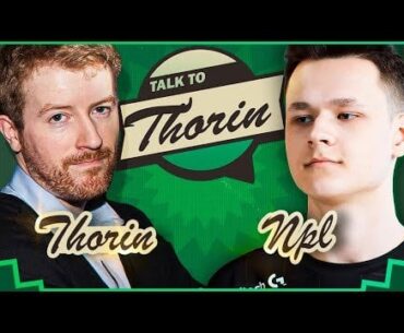 npl on Being Criticised by s1mple, B1ad3’s Coaching and IGLing B8 to a Major - Talk to Thorin - CS2