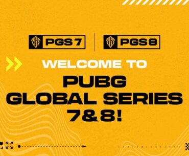 Welcome to PUBG Global Series 7 & 8!