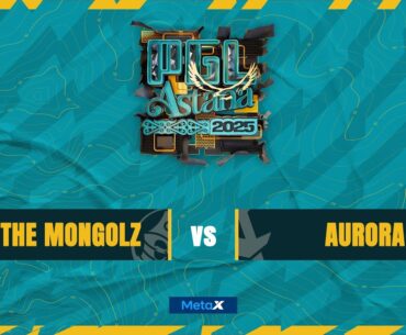 The MongolZ vs Aurora - PGL Astana 2025 - Playoffs - MN cast