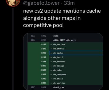 Gabefollower " New CS2 update mentioned cache alongside other maps in competitive pool"