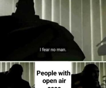 I fear no man but...