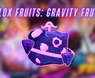 How to Get Gravity Fruit in Blox Fruits
