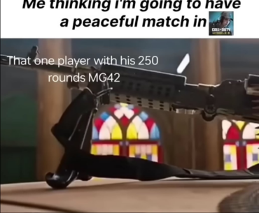 That one player with mg42 😭