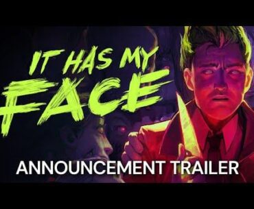 It Has My Face | Announcement Trailer