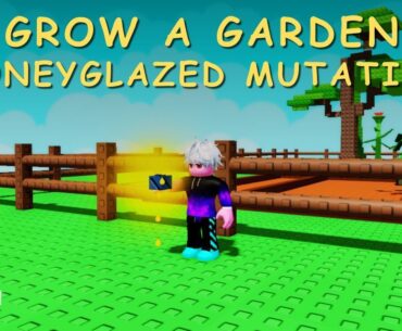How to Get HoneyGlazed Mutation in Grow a Garden Roblox