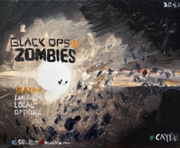 I made an oil painting of the Bo2 zombies menu