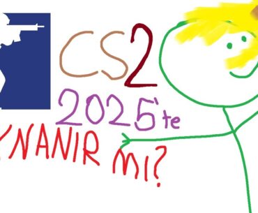 2025 Yılında Counter-Strike 2 Oynanır Mı?
