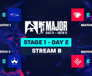 BLAST.tv Austin Major 2025, Stage 1, Day 2 - Stream B
