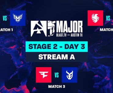 BLAST.tv Austin Major 2025, Stage 2, Day 3 - Stream A - FaZe vs 3DMAX