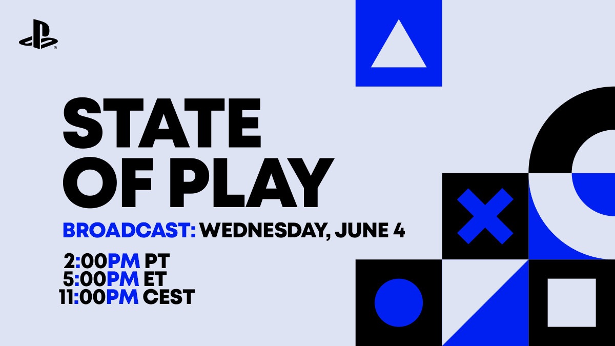 PlayStation State of Play Broadcast: Wednesday, June 4. 2:00 pm PT. 5:00 pm ET. 11:00 pm CEST.
