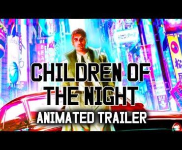 Children Of The Night animated trailer