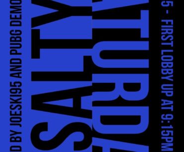 SALTY SATURDAY 9:15 PM EDT PUBG CONSOLE CUSTOMS