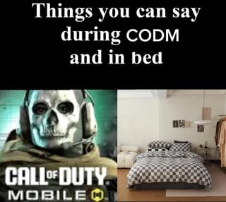 thing's you can say during CODM and BED