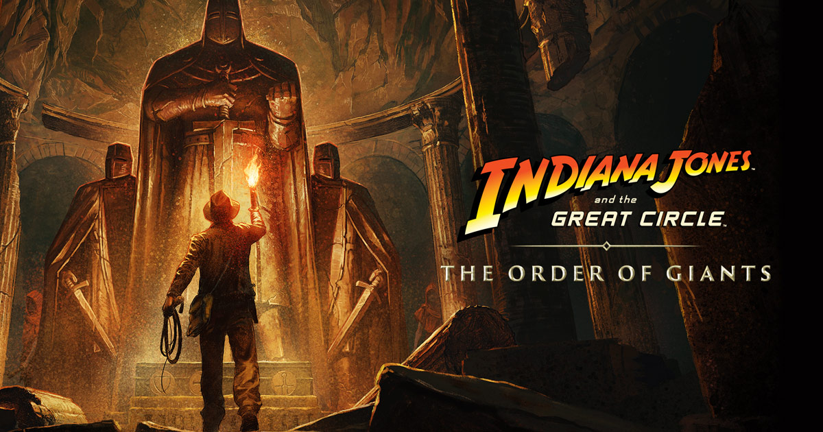 Indiana Jones and the Great Circle: The Order of Giants Indiana Jones and the Great Circle: The Order of Giants