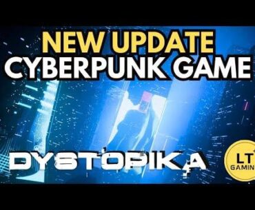 Dystopika Update – AMAZING Cyberpunk Game Just Got Better!
