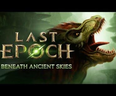 Last Epoch Season 3 - Beneath Ancient Skies - Teaser Trailer