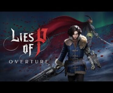 Lies of P: Overture - Launch Trailer