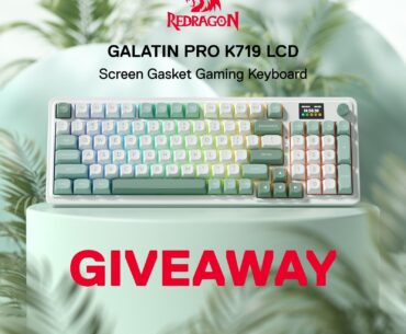 [GIVEAWAY] 2x Redragon GALATIN PRO K719 Keyboard