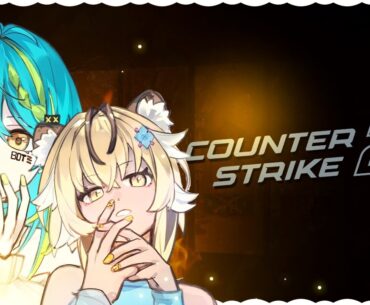【COUNTER-STRIKE 2】 Popping her CS2 cherry... @TaringHu 【#VSPOEN #RemiaAotsuki】