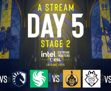 IEM Cologne 2025 - Day 5 - Stream A - FULL SHOW