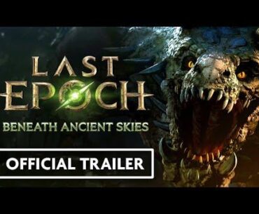 Last Epoch Season 3 - Beneath Ancient Skies - August 21st | Official Trailer