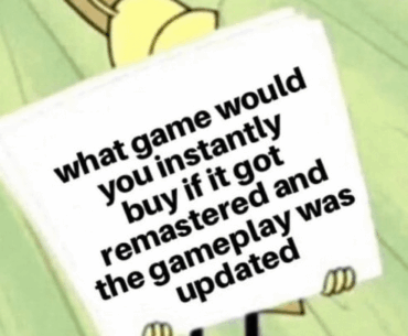 Remake it, take my money. What’s your instant buy remaster?