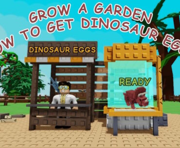How to Get Dinosaur Eggs and Pets in Grow a Garden