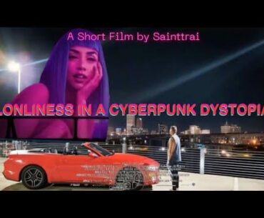 Lonliness In A Cyberpunk Dystopia // SHORT FILM