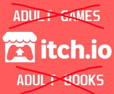 Itch.io Removes Adult Games & Books, Even Purchased Copies Are No Longer Downloadable