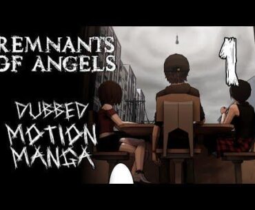 REMNANTS OF ANGELS: PILOT (Ch.1) [Motion Manga]