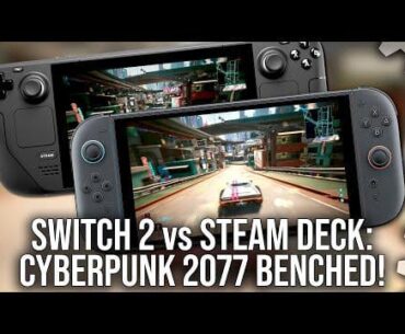 Digital Foundry: Switch 2 vs Steamdeck, Cyberpunk 2077