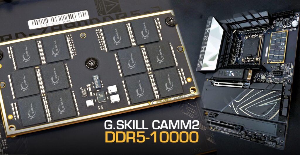 G.Skill demonstrates DDR5 CAMM2 memory at 10000 MT/s on ASUS Z890 motherboard