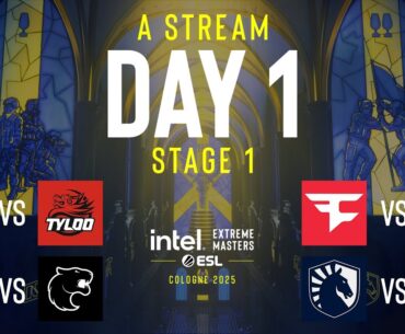 IEM Cologne 2025 - Stage 1 - Day 1 - Stream A - FULL SHOW