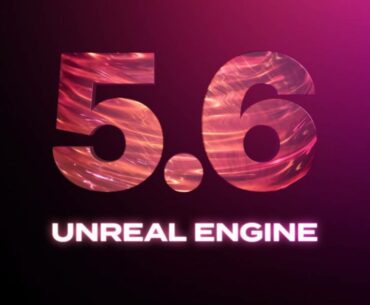 Unreal Engine 5.6.1 Hotfix Released