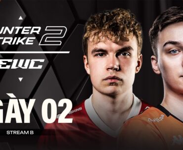🏆 ESPORTS WORLD CUP 2025: COUNTER STRIKE 2 - NGÀY 21/08 STREAM B | 500BROS