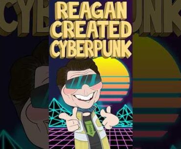 Ronald Reagan created cyberpunk