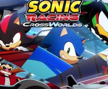 Sonic Racing CrossWorlds Game Streams Full Animation Project - News