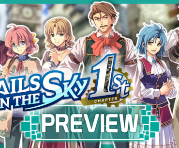 Trails In The Sky 1st Chapter Preview – 10 Hours On Nightmare Mode Reveals A Bold Reinvention
