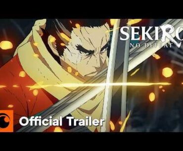 Sekiro: No Defeat | Official Trailer | Crunchyroll