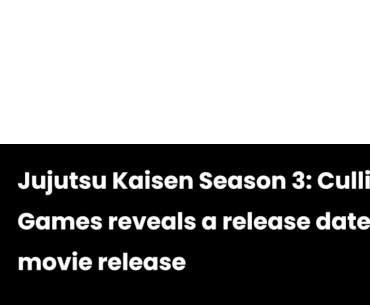Jujutsu Kaisen Season 3: Culling Games reveals a release date and movie release