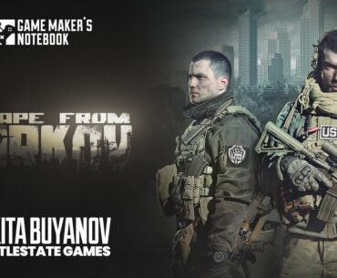 Creating ESCAPE FROM TARKOV and Extraction Shooters with Nikita Buyanov | Game Maker's Notebook