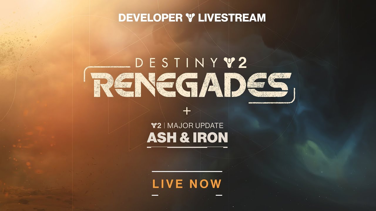 Destiny 2: Renegades Reveal + Ash & Iron Developer Livestream Destiny 2: Renegades Reveal + Ash & Iron Developer Livestream